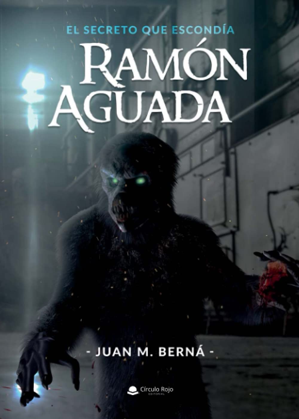 El secreto que escondía Ramón Aguada (SIN COLECCION)