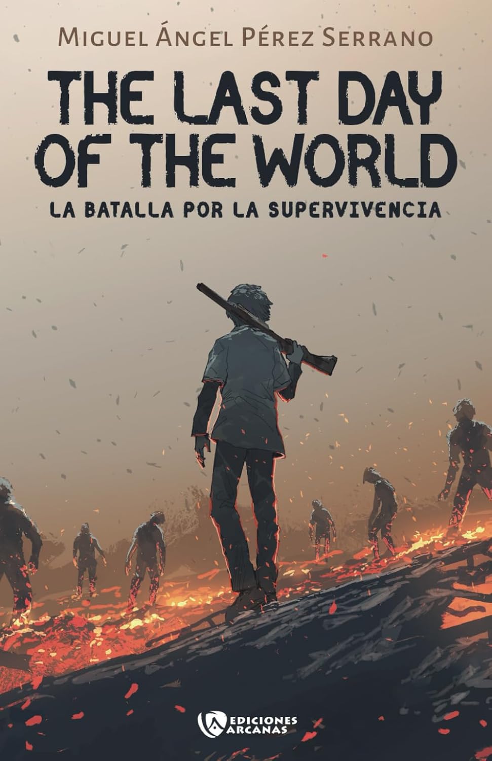 The last day of the World. La batalla por la supervivencia. Parte I