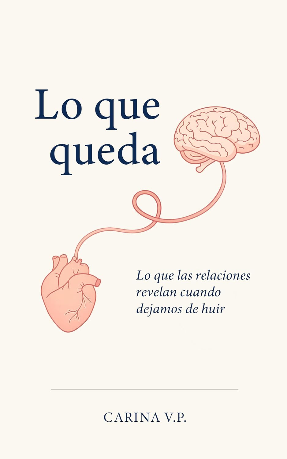 Lo que queda: El dolor de las relaciones que te transforman