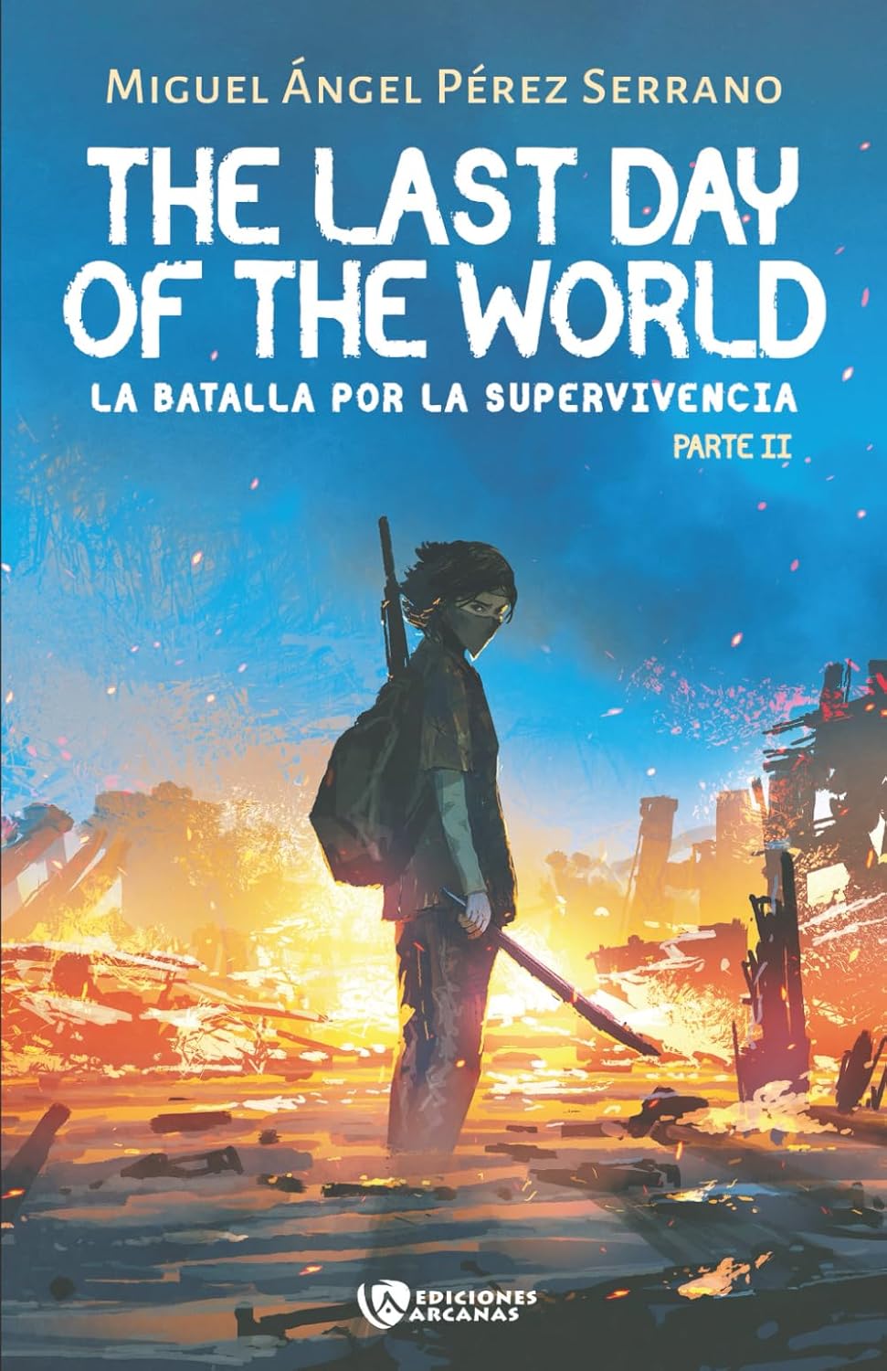 The last day of the World: La batalla por la supervivencia. Parte II