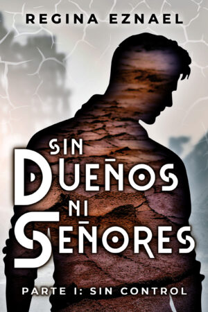 Sin dueños ni señores: Parte 1: Sin Control