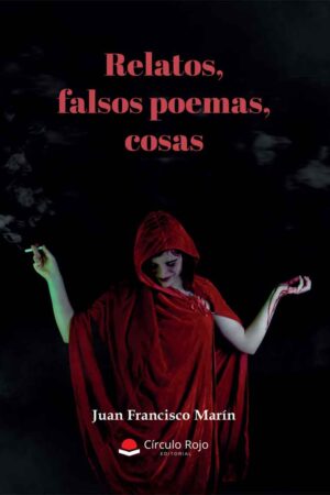Relatos, falsos poemas, cosas