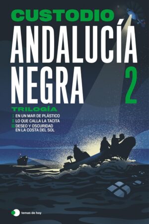 Andalucía negra 2: Trilogía: En un mar de plástico